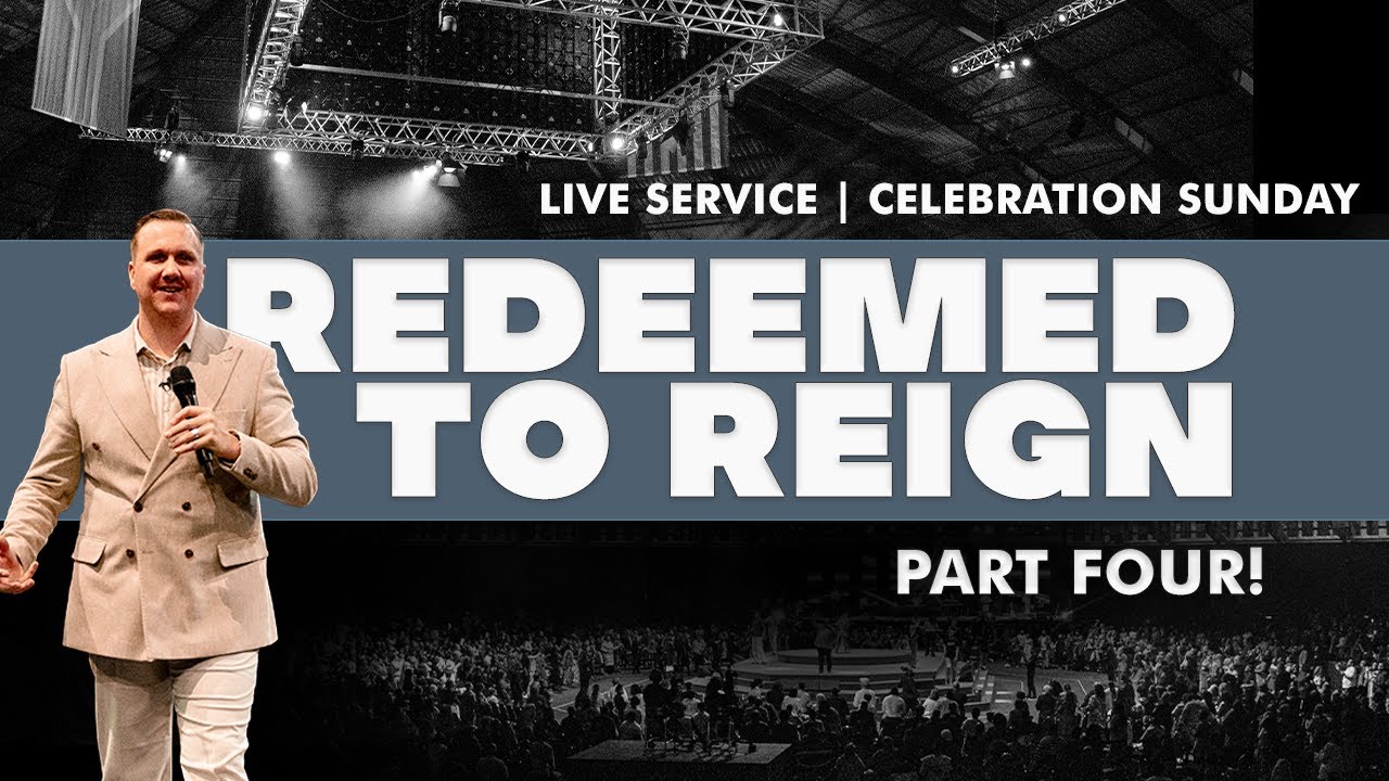 Redeemed To Reign (Part 4)